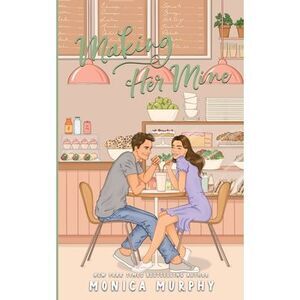 Making Her Mine -- Monica Murphy